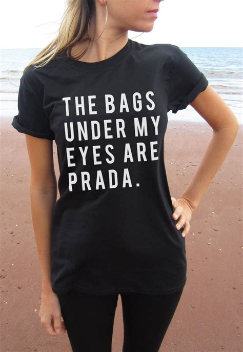 The bags under my eyes are prada Women's Softstyle Tee 